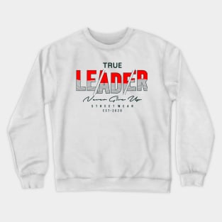 LEADER never give up Crewneck Sweatshirt